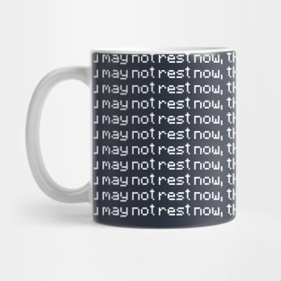 You may not rest now Mug